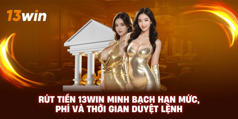 Rút tiền 13WIN - Bước 2: Chọn phương thức phù hợp